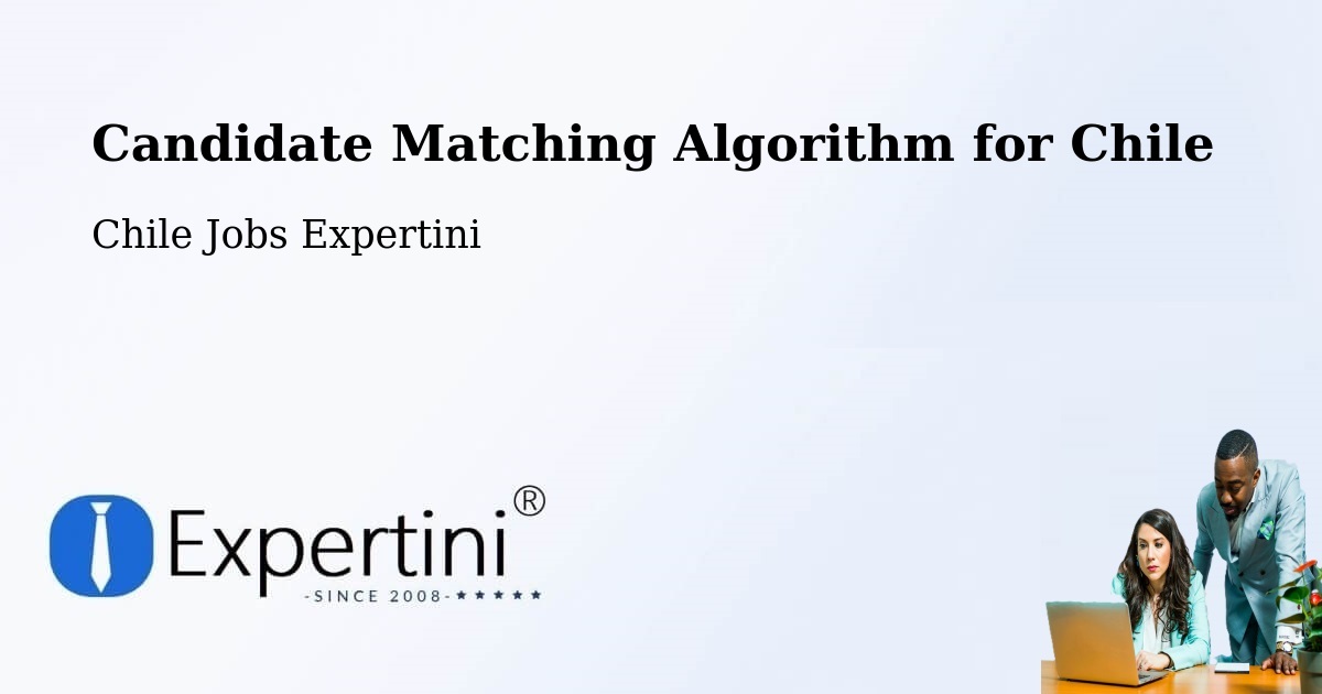 Candidate Matching Algorithm Overview – Yumbel - Chile Jobs Expertini