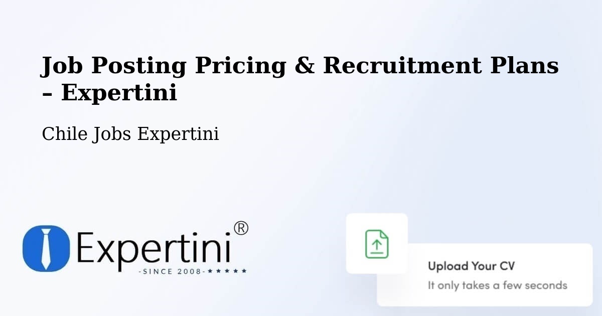 Job Posting Pricing & Recruitment Plans – Yumbel - Yumbel, Chile Jobs Expertini